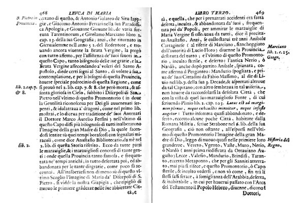 Antichità di Leuca città già posta nel capo salentino. De' luoghi, delle terre, e d'altre città del medesimo promontorio, e del venerabile tempio di Santa Maria di Leuca, detto volgarmente de finibus terrae, delle preeminenze di cosi riuerito pellegrinaggio, e delle sacre indulgenze, che vi si godono. Opera del m.r.p. Luigi Tasselli di Casarano ...