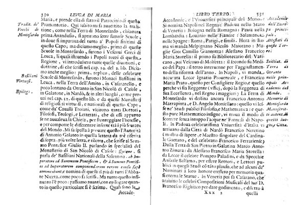 Antichità di Leuca città già posta nel capo salentino. De' luoghi, delle terre, e d'altre città del medesimo promontorio, e del venerabile tempio di Santa Maria di Leuca, detto volgarmente de finibus terrae, delle preeminenze di cosi riuerito pellegrinaggio, e delle sacre indulgenze, che vi si godono. Opera del m.r.p. Luigi Tasselli di Casarano ...