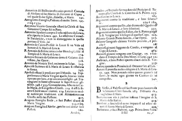 Antichità di Leuca città già posta nel capo salentino. De' luoghi, delle terre, e d'altre città del medesimo promontorio, e del venerabile tempio di Santa Maria di Leuca, detto volgarmente de finibus terrae, delle preeminenze di cosi riuerito pellegrinaggio, e delle sacre indulgenze, che vi si godono. Opera del m.r.p. Luigi Tasselli di Casarano ...