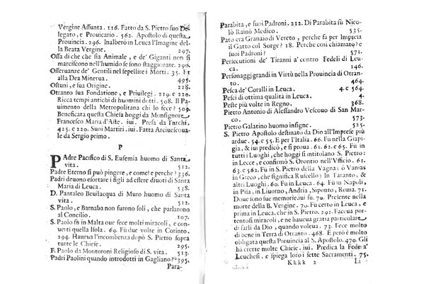 Antichità di Leuca città già posta nel capo salentino. De' luoghi, delle terre, e d'altre città del medesimo promontorio, e del venerabile tempio di Santa Maria di Leuca, detto volgarmente de finibus terrae, delle preeminenze di cosi riuerito pellegrinaggio, e delle sacre indulgenze, che vi si godono. Opera del m.r.p. Luigi Tasselli di Casarano ...