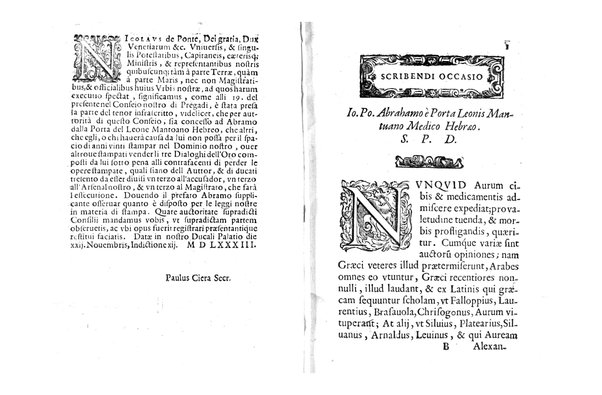 De auro dialogi tres. In quibus non solum de auri in re medica facultate, verum etiam de specifica eius, & caeterarum rerum forma, ac duplici potestate, qua mixtis in omnibus illa operatur, copiosè disputatur. Abrahamo è Porta Leonis ... auctore. ...