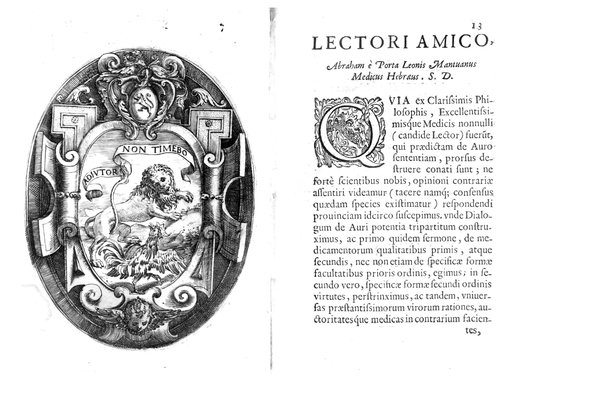 De auro dialogi tres. In quibus non solum de auri in re medica facultate, verum etiam de specifica eius, & caeterarum rerum forma, ac duplici potestate, qua mixtis in omnibus illa operatur, copiosè disputatur. Abrahamo è Porta Leonis ... auctore. ...