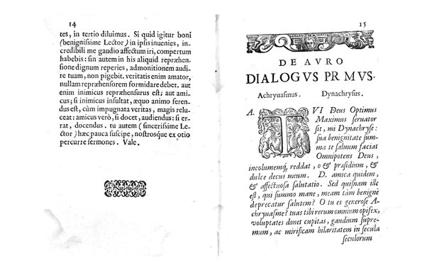 De auro dialogi tres. In quibus non solum de auri in re medica facultate, verum etiam de specifica eius, & caeterarum rerum forma, ac duplici potestate, qua mixtis in omnibus illa operatur, copiosè disputatur. Abrahamo è Porta Leonis ... auctore. ...