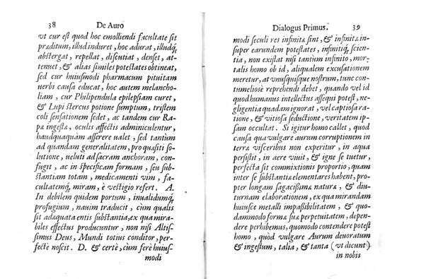 De auro dialogi tres. In quibus non solum de auri in re medica facultate, verum etiam de specifica eius, & caeterarum rerum forma, ac duplici potestate, qua mixtis in omnibus illa operatur, copiosè disputatur. Abrahamo è Porta Leonis ... auctore. ...