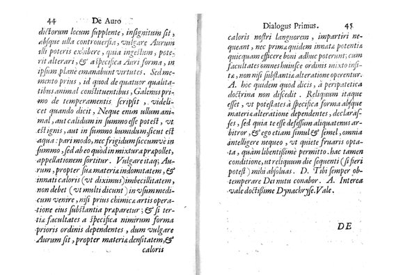 De auro dialogi tres. In quibus non solum de auri in re medica facultate, verum etiam de specifica eius, & caeterarum rerum forma, ac duplici potestate, qua mixtis in omnibus illa operatur, copiosè disputatur. Abrahamo è Porta Leonis ... auctore. ...