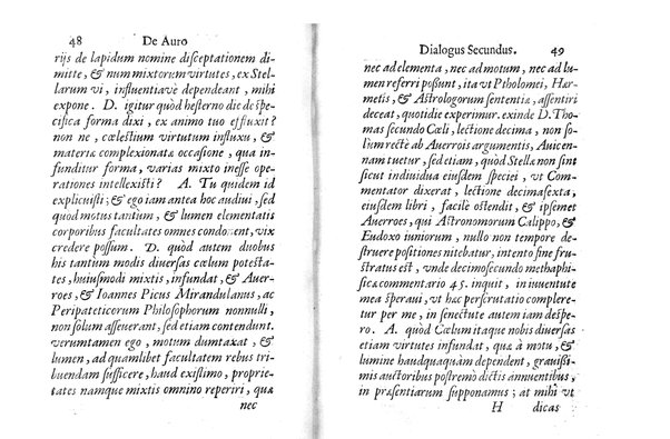 De auro dialogi tres. In quibus non solum de auri in re medica facultate, verum etiam de specifica eius, & caeterarum rerum forma, ac duplici potestate, qua mixtis in omnibus illa operatur, copiosè disputatur. Abrahamo è Porta Leonis ... auctore. ...