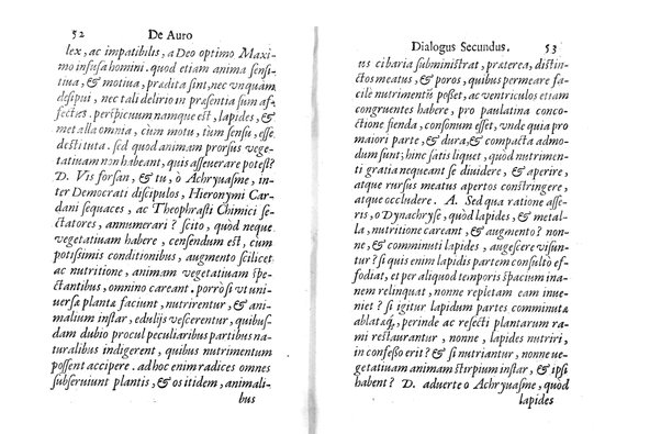 De auro dialogi tres. In quibus non solum de auri in re medica facultate, verum etiam de specifica eius, & caeterarum rerum forma, ac duplici potestate, qua mixtis in omnibus illa operatur, copiosè disputatur. Abrahamo è Porta Leonis ... auctore. ...