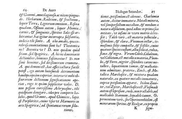 De auro dialogi tres. In quibus non solum de auri in re medica facultate, verum etiam de specifica eius, & caeterarum rerum forma, ac duplici potestate, qua mixtis in omnibus illa operatur, copiosè disputatur. Abrahamo è Porta Leonis ... auctore. ...