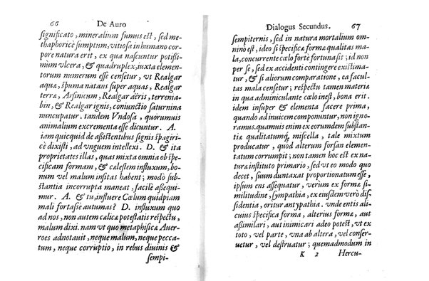 De auro dialogi tres. In quibus non solum de auri in re medica facultate, verum etiam de specifica eius, & caeterarum rerum forma, ac duplici potestate, qua mixtis in omnibus illa operatur, copiosè disputatur. Abrahamo è Porta Leonis ... auctore. ...