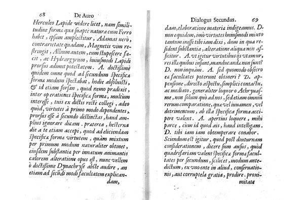 De auro dialogi tres. In quibus non solum de auri in re medica facultate, verum etiam de specifica eius, & caeterarum rerum forma, ac duplici potestate, qua mixtis in omnibus illa operatur, copiosè disputatur. Abrahamo è Porta Leonis ... auctore. ...