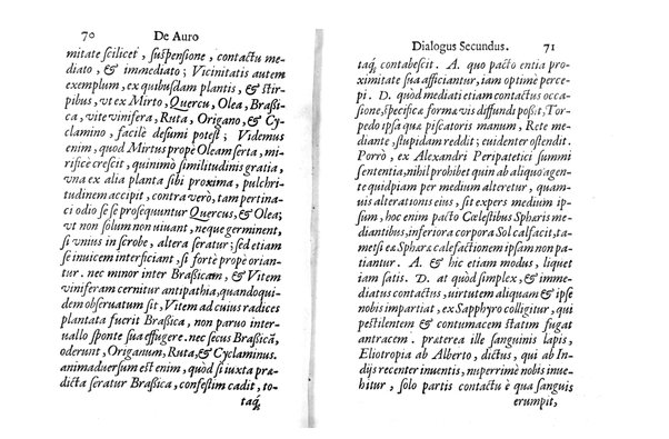 De auro dialogi tres. In quibus non solum de auri in re medica facultate, verum etiam de specifica eius, & caeterarum rerum forma, ac duplici potestate, qua mixtis in omnibus illa operatur, copiosè disputatur. Abrahamo è Porta Leonis ... auctore. ...