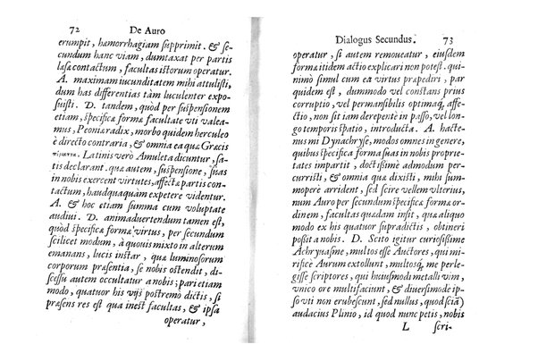 De auro dialogi tres. In quibus non solum de auri in re medica facultate, verum etiam de specifica eius, & caeterarum rerum forma, ac duplici potestate, qua mixtis in omnibus illa operatur, copiosè disputatur. Abrahamo è Porta Leonis ... auctore. ...