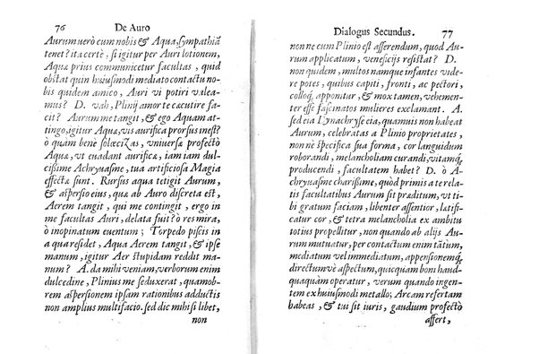 De auro dialogi tres. In quibus non solum de auri in re medica facultate, verum etiam de specifica eius, & caeterarum rerum forma, ac duplici potestate, qua mixtis in omnibus illa operatur, copiosè disputatur. Abrahamo è Porta Leonis ... auctore. ...