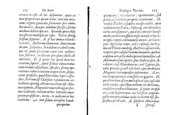 De auro dialogi tres. In quibus non solum de auri in re medica facultate, verum etiam de specifica eius, & caeterarum rerum forma, ac duplici potestate, qua mixtis in omnibus illa operatur, copiosè disputatur. Abrahamo è Porta Leonis ... auctore. ...