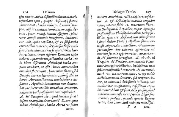 De auro dialogi tres. In quibus non solum de auri in re medica facultate, verum etiam de specifica eius, & caeterarum rerum forma, ac duplici potestate, qua mixtis in omnibus illa operatur, copiosè disputatur. Abrahamo è Porta Leonis ... auctore. ...