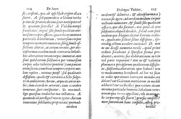 De auro dialogi tres. In quibus non solum de auri in re medica facultate, verum etiam de specifica eius, & caeterarum rerum forma, ac duplici potestate, qua mixtis in omnibus illa operatur, copiosè disputatur. Abrahamo è Porta Leonis ... auctore. ...