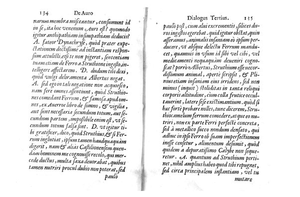 De auro dialogi tres. In quibus non solum de auri in re medica facultate, verum etiam de specifica eius, & caeterarum rerum forma, ac duplici potestate, qua mixtis in omnibus illa operatur, copiosè disputatur. Abrahamo è Porta Leonis ... auctore. ...