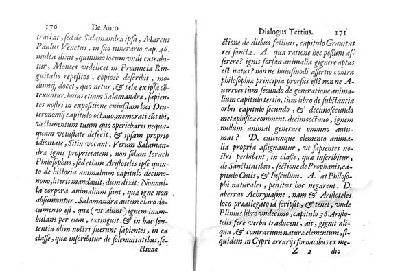 De auro dialogi tres. In quibus non solum de auri in re medica facultate, verum etiam de specifica eius, & caeterarum rerum forma, ac duplici potestate, qua mixtis in omnibus illa operatur, copiosè disputatur. Abrahamo è Porta Leonis ... auctore. ...