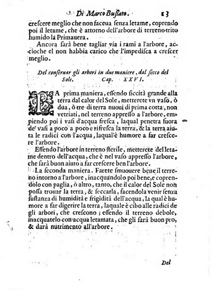 Giardino di agricoltura di Marco Bussato da Rauenna nel quale, con bellissimo ordine, si tratta di tutto quello, che s'appartiene à sapere à vn perfetto giardiniero: e s'insegna per pratica la vera maniera di piantare, & incalmare arbori e viti di tutte le sorti, & i varij e diuersi modi ch'in ciò si tengono. Dimostrandoli oltra che con i ragionamenti, anco con appropriati disegni ...