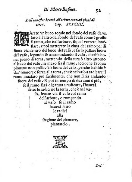 Giardino di agricoltura di Marco Bussato da Rauenna nel quale, con bellissimo ordine, si tratta di tutto quello, che s'appartiene à sapere à vn perfetto giardiniero: e s'insegna per pratica la vera maniera di piantare, & incalmare arbori e viti di tutte le sorti, & i varij e diuersi modi ch'in ciò si tengono. Dimostrandoli oltra che con i ragionamenti, anco con appropriati disegni ...