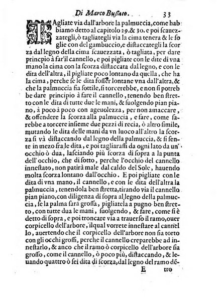 Giardino di agricoltura di Marco Bussato da Rauenna nel quale, con bellissimo ordine, si tratta di tutto quello, che s'appartiene à sapere à vn perfetto giardiniero: e s'insegna per pratica la vera maniera di piantare, & incalmare arbori e viti di tutte le sorti, & i varij e diuersi modi ch'in ciò si tengono. Dimostrandoli oltra che con i ragionamenti, anco con appropriati disegni ...