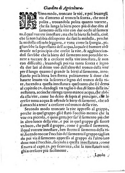 Giardino di agricoltura di Marco Bussato da Rauenna nel quale, con bellissimo ordine, si tratta di tutto quello, che s'appartiene à sapere à vn perfetto giardiniero: e s'insegna per pratica la vera maniera di piantare, & incalmare arbori e viti di tutte le sorti, & i varij e diuersi modi ch'in ciò si tengono. Dimostrandoli oltra che con i ragionamenti, anco con appropriati disegni ...