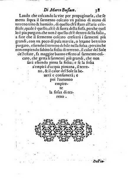 Giardino di agricoltura di Marco Bussato da Rauenna nel quale, con bellissimo ordine, si tratta di tutto quello, che s'appartiene à sapere à vn perfetto giardiniero: e s'insegna per pratica la vera maniera di piantare, & incalmare arbori e viti di tutte le sorti, & i varij e diuersi modi ch'in ciò si tengono. Dimostrandoli oltra che con i ragionamenti, anco con appropriati disegni ...