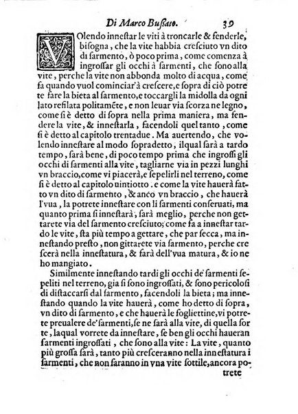 Giardino di agricoltura di Marco Bussato da Rauenna nel quale, con bellissimo ordine, si tratta di tutto quello, che s'appartiene à sapere à vn perfetto giardiniero: e s'insegna per pratica la vera maniera di piantare, & incalmare arbori e viti di tutte le sorti, & i varij e diuersi modi ch'in ciò si tengono. Dimostrandoli oltra che con i ragionamenti, anco con appropriati disegni ...