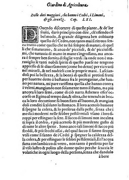 Giardino di agricoltura di Marco Bussato da Rauenna nel quale, con bellissimo ordine, si tratta di tutto quello, che s'appartiene à sapere à vn perfetto giardiniero: e s'insegna per pratica la vera maniera di piantare, & incalmare arbori e viti di tutte le sorti, & i varij e diuersi modi ch'in ciò si tengono. Dimostrandoli oltra che con i ragionamenti, anco con appropriati disegni ...