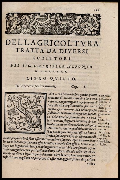 Agricoltura tratta da diuersi antichi et moderni scrittori dal sig. Gabriello Alfonso d'Herrera et tradotta di lingua spagnuola in volgare italiano da Mambrino Roseo da Fabriano. Nella quale si contengono le regole, i modi, & l'usanze che si osseruano nell'arare la terra, piantar le uigne & gli alberi, gouernare i bestiami, & fare ottimamente cioche all'agricoltura s'appartiene. Con le figure de gli alberi & delle herbe, delle quali si tratta nel libro