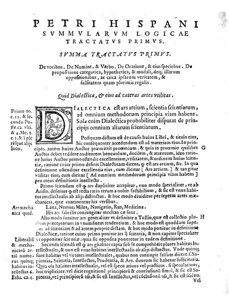 Petri Hispani Summulae logicales cum Versorij Parisiensis clarissima expositione. Paruorum item Logicalium eidem Petro Hispano ascriptum opus, nuper in partes ac capita distinctum. Quae omnia a Martiano Rota infinitis fere erroribus maxima sunt diligentia castigata. Duos demum indices nunc primum excogitatos, quorum alter singulorum textuum ac capitum, alte uero, eorum, quæ in toto opere scitu digna habentur, imprimi curauimus