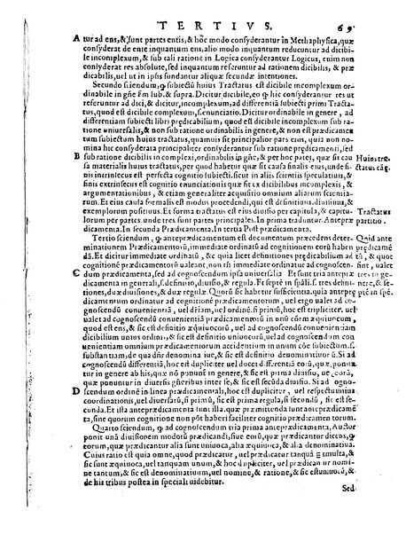 Petri Hispani Summulae logicales cum Versorij Parisiensis clarissima expositione. Paruorum item Logicalium eidem Petro Hispano ascriptum opus, nuper in partes ac capita distinctum. Quae omnia a Martiano Rota infinitis fere erroribus maxima sunt diligentia castigata. Duos demum indices nunc primum excogitatos, quorum alter singulorum textuum ac capitum, alte uero, eorum, quæ in toto opere scitu digna habentur, imprimi curauimus