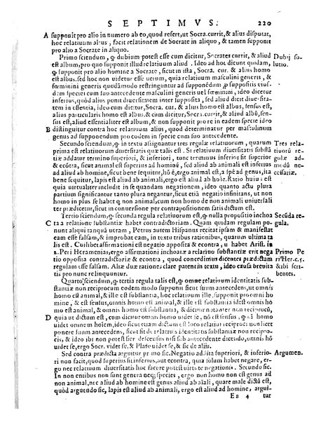 Petri Hispani Summulae logicales cum Versorij Parisiensis clarissima expositione. Paruorum item Logicalium eidem Petro Hispano ascriptum opus, nuper in partes ac capita distinctum. Quae omnia a Martiano Rota infinitis fere erroribus maxima sunt diligentia castigata. Duos demum indices nunc primum excogitatos, quorum alter singulorum textuum ac capitum, alte uero, eorum, quæ in toto opere scitu digna habentur, imprimi curauimus