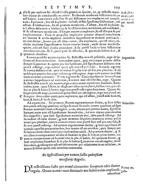 Petri Hispani Summulae logicales cum Versorij Parisiensis clarissima expositione. Paruorum item Logicalium eidem Petro Hispano ascriptum opus, nuper in partes ac capita distinctum. Quae omnia a Martiano Rota infinitis fere erroribus maxima sunt diligentia castigata. Duos demum indices nunc primum excogitatos, quorum alter singulorum textuum ac capitum, alte uero, eorum, quæ in toto opere scitu digna habentur, imprimi curauimus