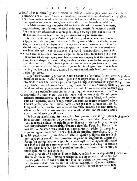 Petri Hispani Summulae logicales cum Versorij Parisiensis clarissima expositione. Paruorum item Logicalium eidem Petro Hispano ascriptum opus, nuper in partes ac capita distinctum. Quae omnia a Martiano Rota infinitis fere erroribus maxima sunt diligentia castigata. Duos demum indices nunc primum excogitatos, quorum alter singulorum textuum ac capitum, alte uero, eorum, quæ in toto opere scitu digna habentur, imprimi curauimus
