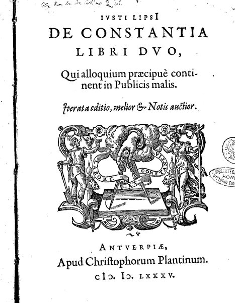 Iusti LipsI De constantia libri duo, qui alloquium præcipuè continent in publicis malis