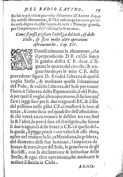 Trattato del radio latino istrumento giustissimo & facile più d'ogni altro per prendere qual si voglia misura, & positione di luogo, tanto in cielo come in terra: il quale, oltre alle operationi proprie sue, fà anco tutte quelle della gran regola di C. Tolomeo, & del antico radio astronomico, inuentato dall'illustrissimo & eccellentissimo signor Latino Orsini, con li commentarij del reuerendo padre maestro Egnatio Danti da Perugia, ... & da esso di nuouo ricorretto, & ampliato con molte nuoue operationi