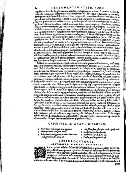 Stephani Forcatuli Tholosae legum professoris ... Opera ab eo ita recognita et aucta, vt si cum prioribus separatim editis conferas, non eadem sed noua plane videantur. praeterea septuaginta plus dialogis ac aliis commentaariis, qui hactenus in lucem non prodierunt, ab ipso authore locupletata. Accessit duplex index, prior est legum in his operibus explicatarum; posterior materiarum longe vberrimus, quibus varius & multiplices tantarum lucubrationum fructus facilius decerpere lector queat