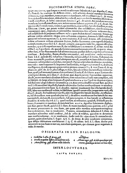 Stephani Forcatuli Tholosae legum professoris ... Opera ab eo ita recognita et aucta, vt si cum prioribus separatim editis conferas, non eadem sed noua plane videantur. praeterea septuaginta plus dialogis ac aliis commentaariis, qui hactenus in lucem non prodierunt, ab ipso authore locupletata. Accessit duplex index, prior est legum in his operibus explicatarum; posterior materiarum longe vberrimus, quibus varius & multiplices tantarum lucubrationum fructus facilius decerpere lector queat