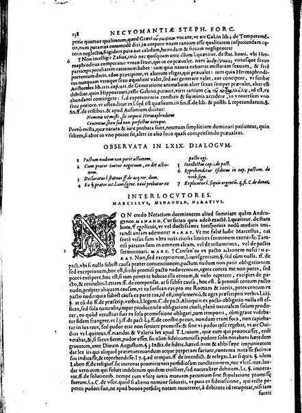 Stephani Forcatuli Tholosae legum professoris ... Opera ab eo ita recognita et aucta, vt si cum prioribus separatim editis conferas, non eadem sed noua plane videantur. praeterea septuaginta plus dialogis ac aliis commentaariis, qui hactenus in lucem non prodierunt, ab ipso authore locupletata. Accessit duplex index, prior est legum in his operibus explicatarum; posterior materiarum longe vberrimus, quibus varius & multiplices tantarum lucubrationum fructus facilius decerpere lector queat