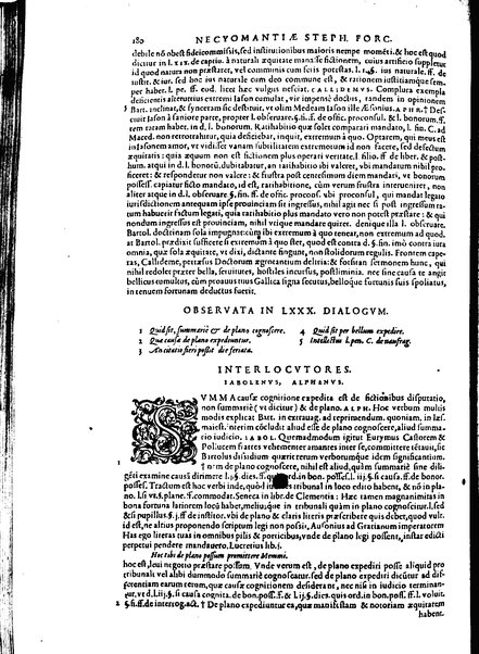 Stephani Forcatuli Tholosae legum professoris ... Opera ab eo ita recognita et aucta, vt si cum prioribus separatim editis conferas, non eadem sed noua plane videantur. praeterea septuaginta plus dialogis ac aliis commentaariis, qui hactenus in lucem non prodierunt, ab ipso authore locupletata. Accessit duplex index, prior est legum in his operibus explicatarum; posterior materiarum longe vberrimus, quibus varius & multiplices tantarum lucubrationum fructus facilius decerpere lector queat