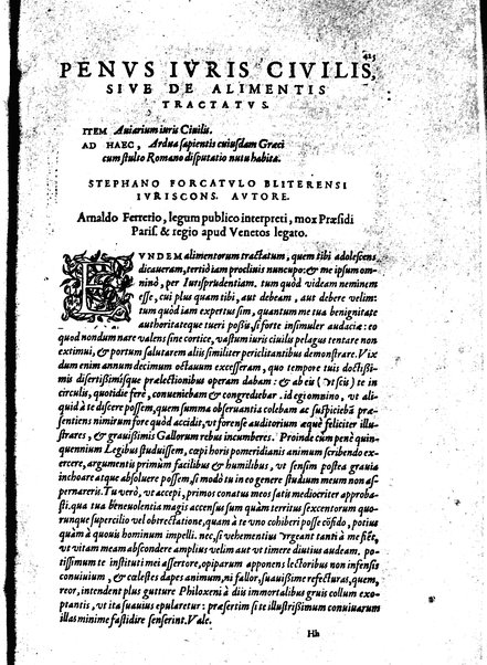 Stephani Forcatuli Tholosae legum professoris ... Opera ab eo ita recognita et aucta, vt si cum prioribus separatim editis conferas, non eadem sed noua plane videantur. praeterea septuaginta plus dialogis ac aliis commentaariis, qui hactenus in lucem non prodierunt, ab ipso authore locupletata. Accessit duplex index, prior est legum in his operibus explicatarum; posterior materiarum longe vberrimus, quibus varius & multiplices tantarum lucubrationum fructus facilius decerpere lector queat