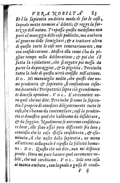 Dialoghi di m. Lodouico Domenichi; cioè, D'amore, Della uera nobiltà, De' rimedi d'amore, Dell'imprese, Dell'amor fraterno, Della corte, Della fortuna, Et della stampa. Al molto magnifico et nobilissimo signore, m. Vincentio Arnolfini gentiluomo lucchese