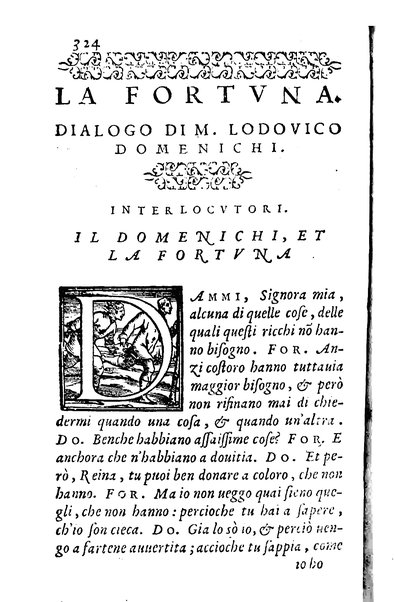 Dialoghi di m. Lodouico Domenichi; cioè, D'amore, Della uera nobiltà, De' rimedi d'amore, Dell'imprese, Dell'amor fraterno, Della corte, Della fortuna, Et della stampa. Al molto magnifico et nobilissimo signore, m. Vincentio Arnolfini gentiluomo lucchese