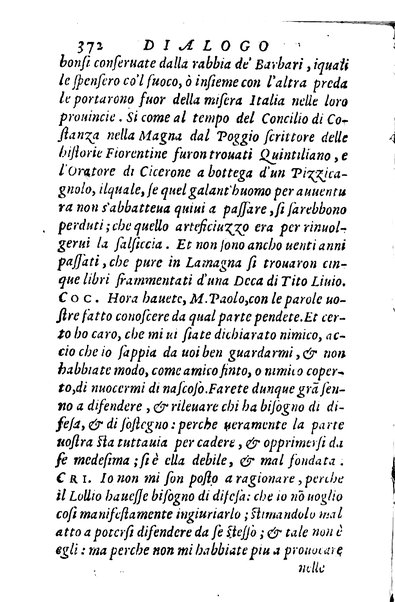 Dialoghi di m. Lodouico Domenichi; cioè, D'amore, Della uera nobiltà, De' rimedi d'amore, Dell'imprese, Dell'amor fraterno, Della corte, Della fortuna, Et della stampa. Al molto magnifico et nobilissimo signore, m. Vincentio Arnolfini gentiluomo lucchese
