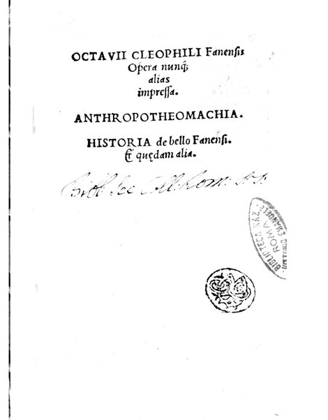 Octauii Cleophili Fanensis opera nunquam alias impressa. Anthropotheomachia. Historia de bello Fanensi. Et quaedam alia