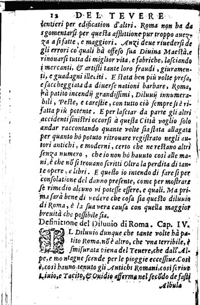 Trattato dell'inondatione del Teuere. Di Iacomo Castiglione Romano. Doue si discorre delle caggioni, e rimedij suoi, e si dichiarano alcune antichità, e luoghi di autori vecchi. Con una relatione del diluuio di Roma del 1598. Raccolta da molti diluuij dalla fondatione sua, & pietre poste per segni di essi in diuerse parti di Roma; con le sue altezze, e misure. E con un modo stupendo col quale si saluorono molte famiglie in Castel Sant'Angelo