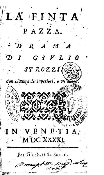 La finta pazza. Drama di Giulio Strozzi