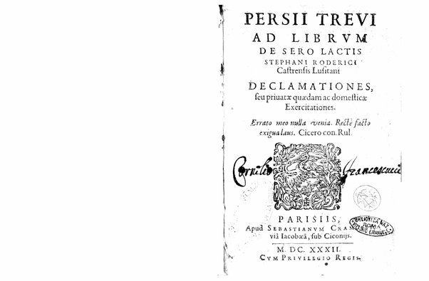 Persii Treui Ad librum de sero lactis Stephani Roderici Castrensis Lusitani declamationes, seu priuatae quaedam ac domesticae exercitationes