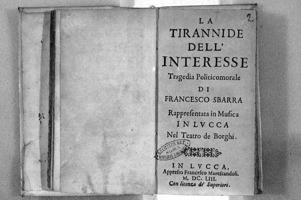 La tirannide dell'interesse tragedia politicomorale di Francesco Sbarra rappresenta in musica in Lucca nel teatro de Borghi